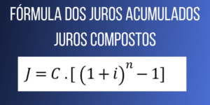Fórmula dos juros acumulados - matemática financeria